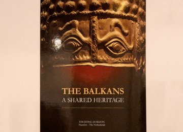 Shared Heritage of Balkan  on Display  