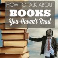 How to Talk About Books You Haven’t Read